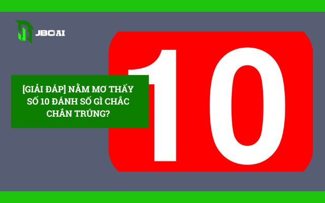 Nằm mơ thấy số 10 