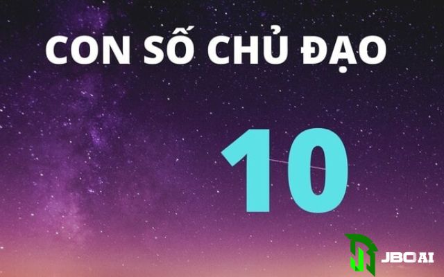  Ý nghĩa số 10 theo dân gian