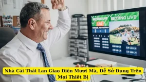 Nhà Cái Thái Lan Giao Diện Mượt Mà, Dễ Sử Dụng Trên Mọi Thiết Bị